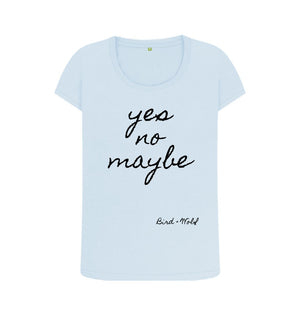 Sky Blue Yes No Maybe Scoop Neck Tee