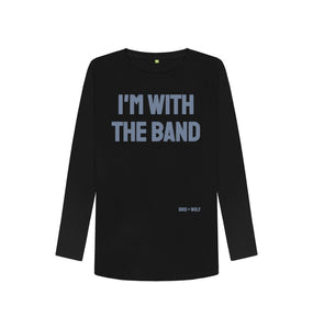 Black I'm With the Band Long Sleeve Tee