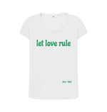 White Let Love Rule Scoop Neck Tee (Green lettering)