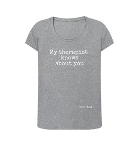 Athletic Grey My Therapist Knows About You Scoop Neck Tee