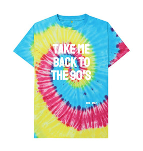 Tie Dye Take Me Back to the 90's Tie Dye T Shirt