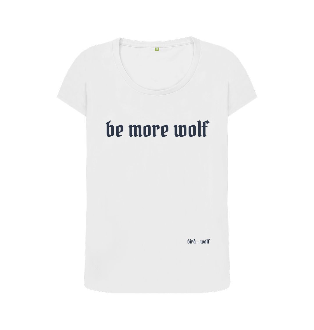 White Be More Wolf Scoop Tee