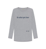 Athletic Grey Do What You Love Long Sleeve Tee