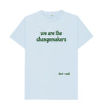 Sky Blue We are the changemakers Classic Tee