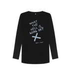 Black What The Hell Is Going On Long Sleeve Tee