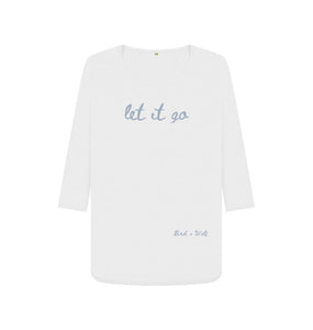 White Let It Go 3\/4 Length Sleeve T Shirt