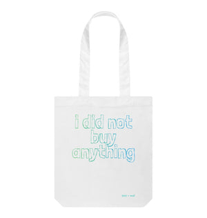 White I Did Not Buy Anything Bag