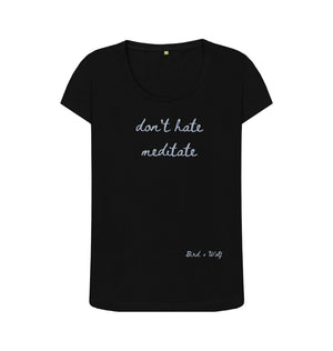 Black Don't Hate Meditate Scoop T Shirt