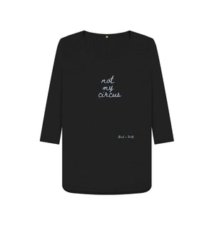 Black Not My Circus 3\/4 Length Sleeve T Shirt