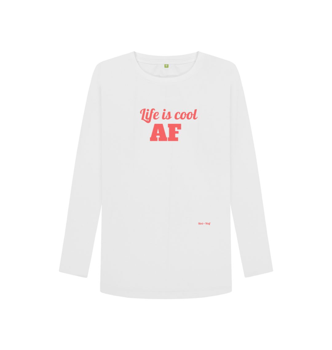 White Life is Cool AF Long Sleeved T Shirt
