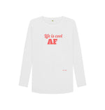 White Life is Cool AF Long Sleeved T Shirt