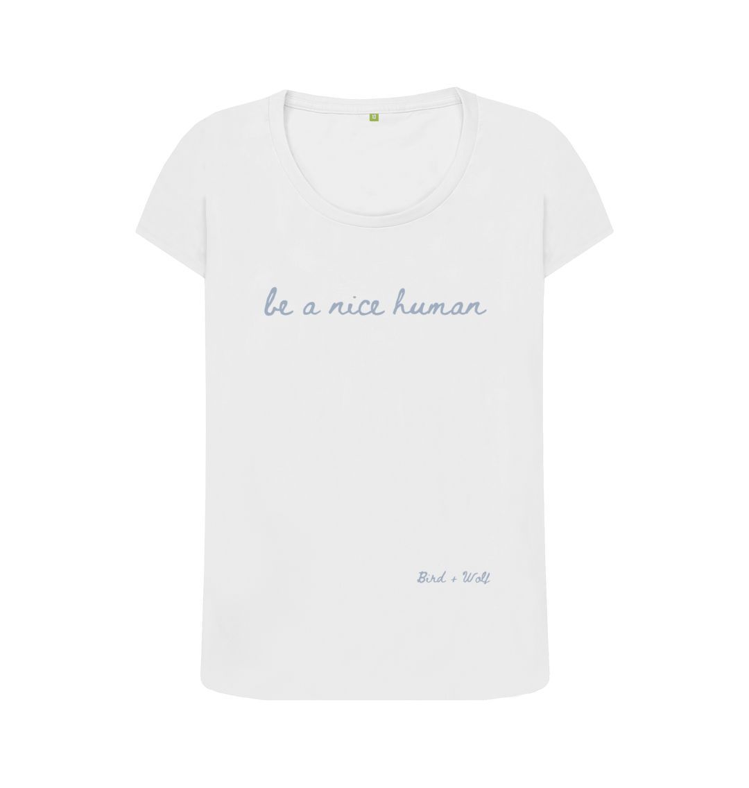 White Be A Nice Human Scoop T Shirt
