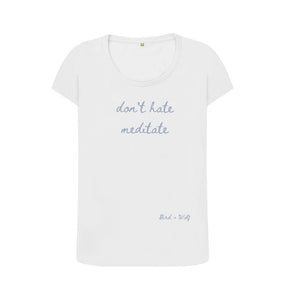 White Don't Hate Meditate Scoop T Shirt